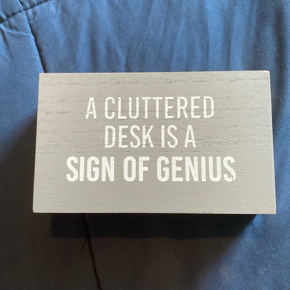 “A Cluttered Desk Is A Sign Of Genius” - Picture 1 of 6